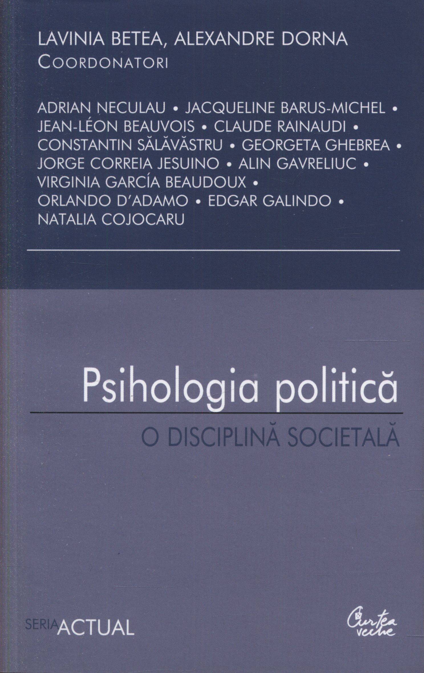 Psihologia Politica - O Disciplina Societala | Lavinia Betea, Alexandre Dorna