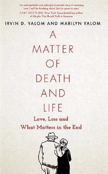 A Matter of Death and Life | Irvin D. Yalom, Marilyn Yalom