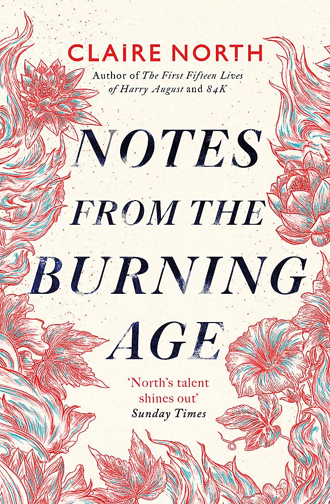 Notes from the Burning Age | Claire North