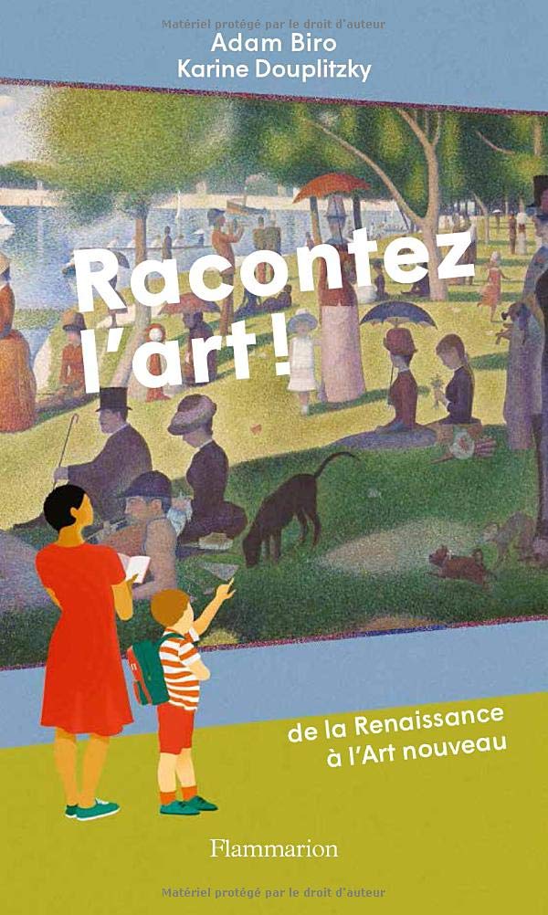 Racontez l\'art !: De la Renaissance à l\'Art nouveau | Adam Biro, Karine Douplitzky