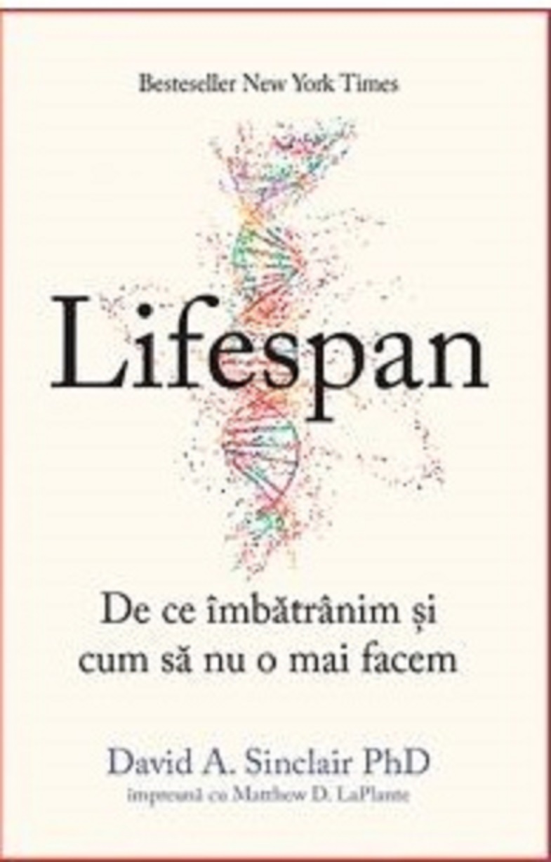 Lifespan | David A. Sinclair De La Carturesti Carti Dezvoltare Personala 2023-09-29