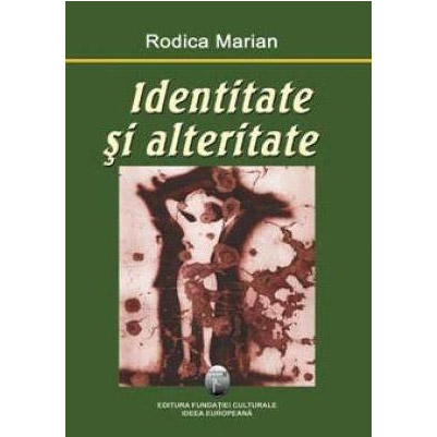 Identitate Si Alteritate | Rodica Marian carturesti.ro imagine 2022