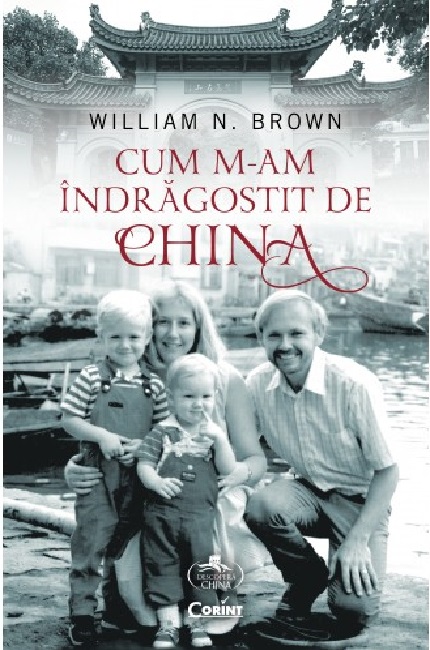 Cum m-am indragostit de China | William N. Brown carturesti 2022