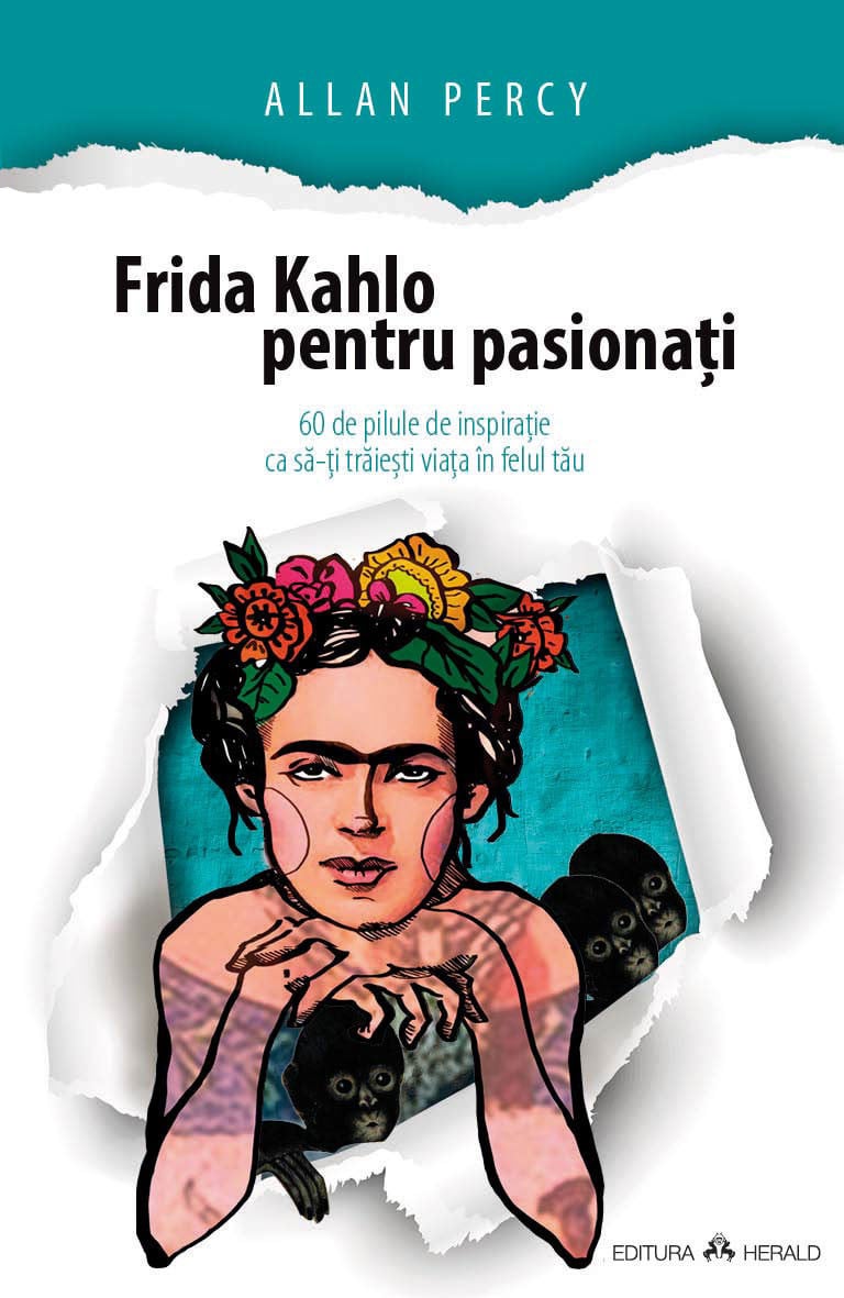 Frida Kahlo Pentru Pasionati | Allan Percy