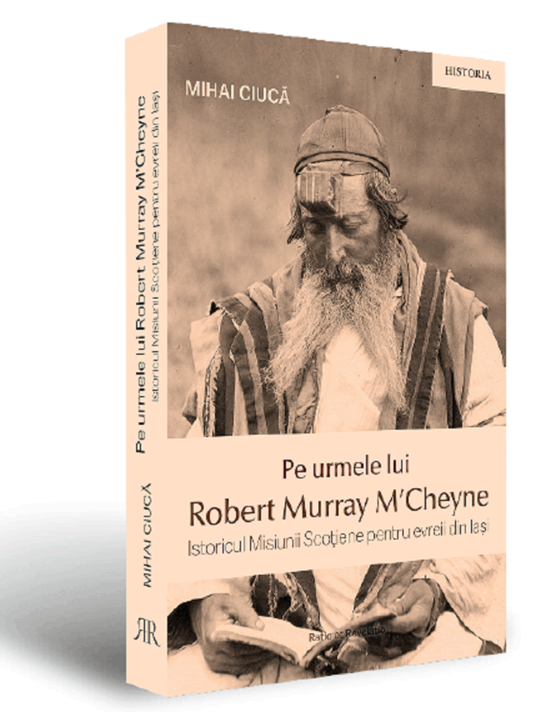 Pe urmele lui Robert Murray M’Cheyne | Mihai Ciuca Carte 2022