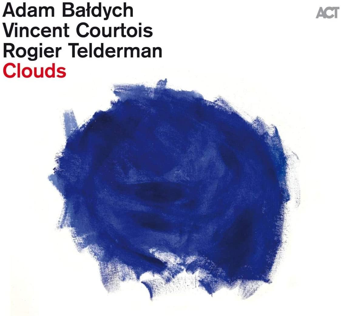 Clouds – Vinyl | Adam Baldych, Vincent Courtois, Rogier Telderman ACT Music poza noua