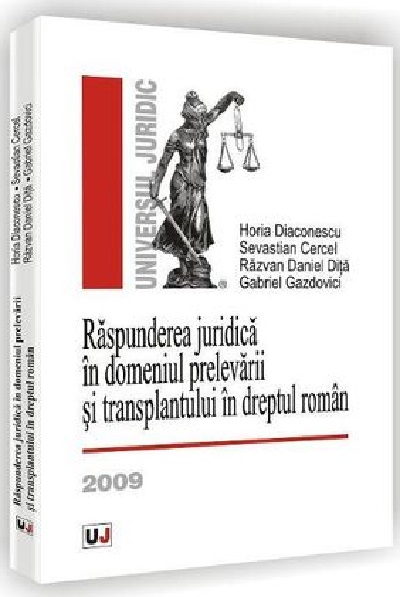 Raspunderea juridica in domeniul prelevarii si transplantului in dreptul roman | Horia Diaconescu, Sevastian Cercel, Razvan Daniel Dita, Gabriel Gazdovici Carte imagine 2022