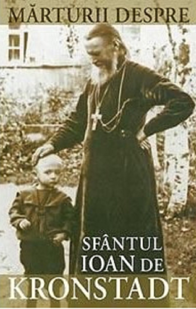Marturii despre Sfantul Ioan de Kronstadt | carturesti.ro imagine 2022