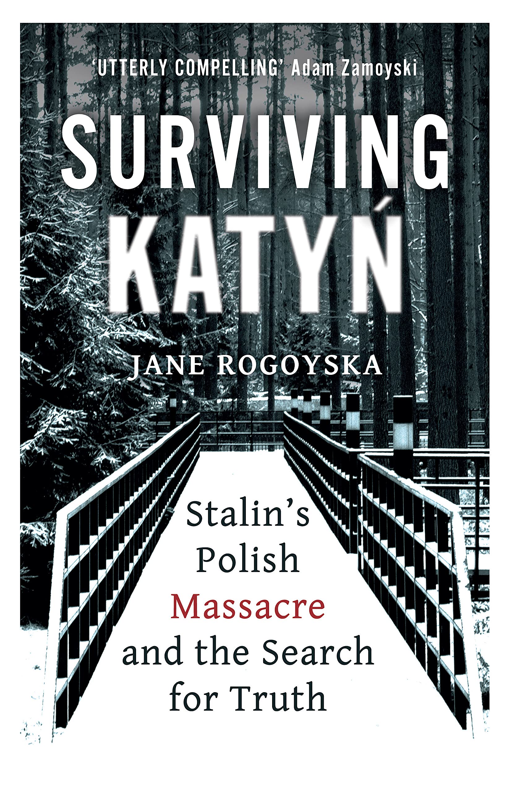 Surviving Katyn | Jane Rogoyska