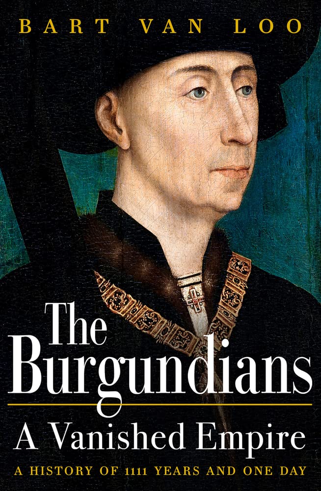 The Burgundians | Bart Van Loo