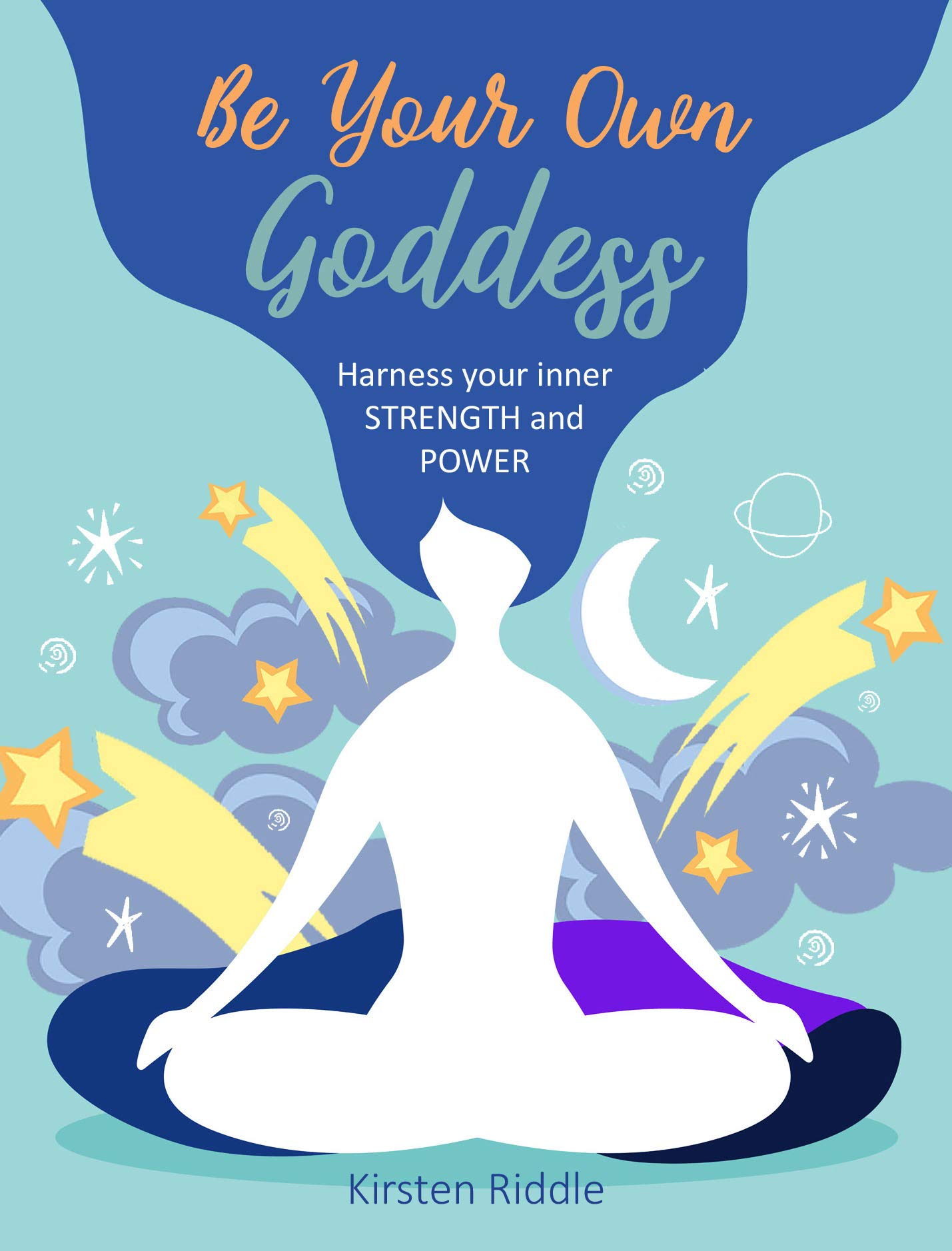 Be Your Own Goddess | Kirsten Riddle