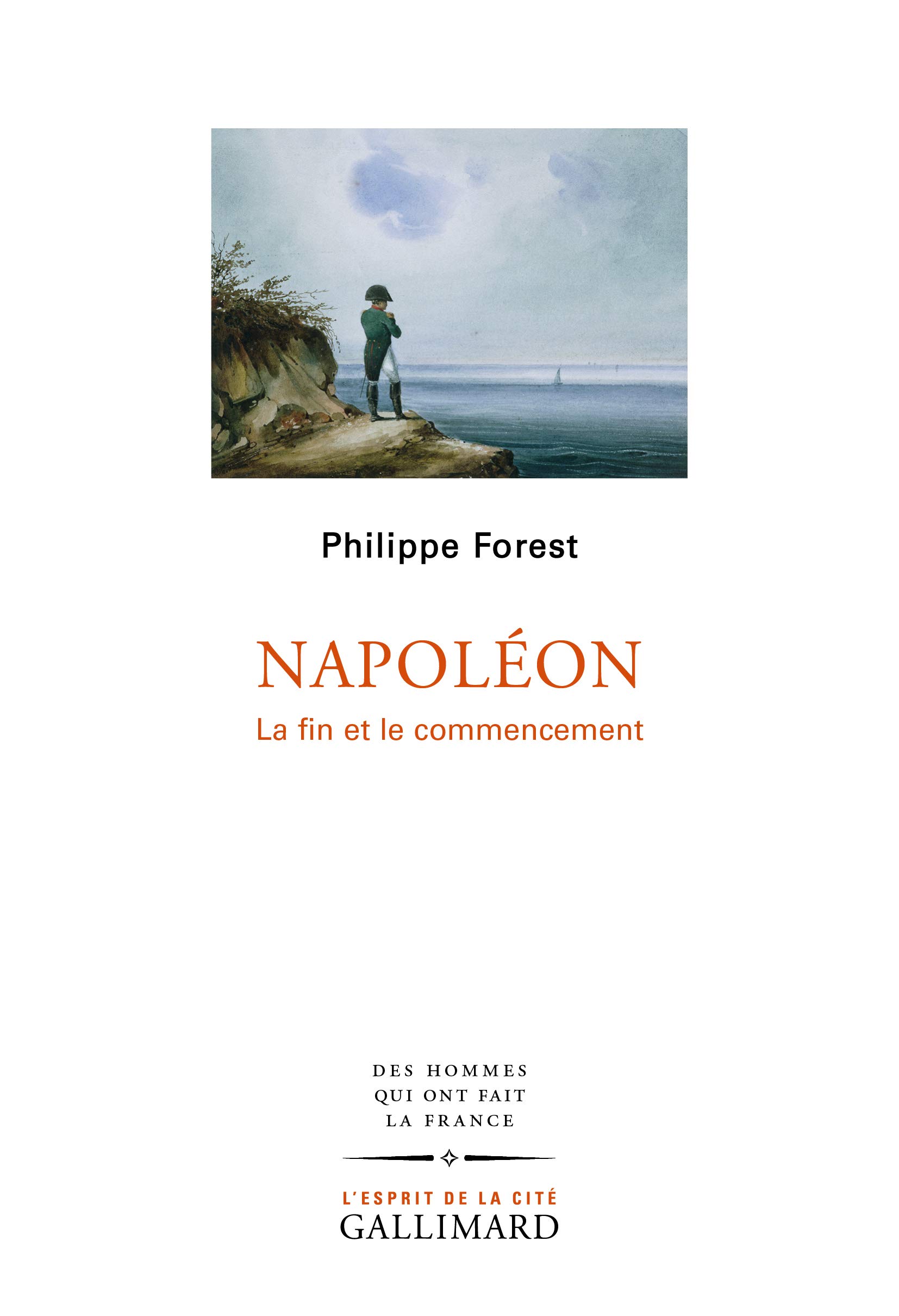 Napoléon: La fin et le commencement | Philippe Forest