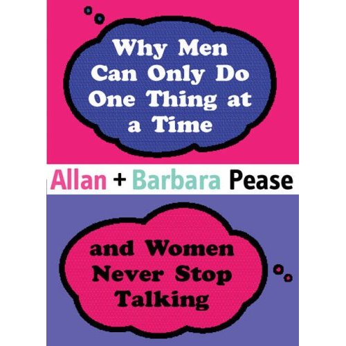 Why Men Can Only Do One Thing at a Time Women Never Stop Talking | Barbara Pease, Allan Pease