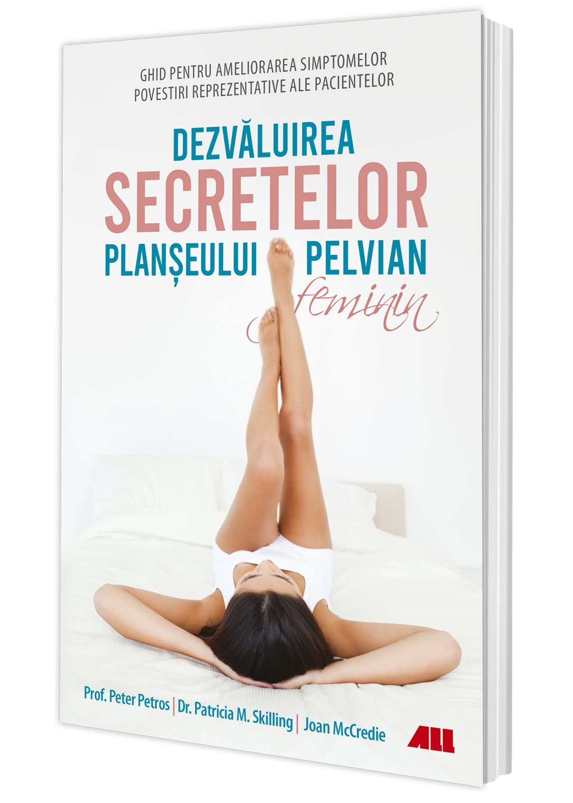 Dezvaluirea secretelor planseului pelvian feminin | Peter Petros ALL Carte