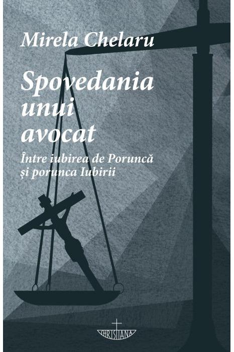 PDF Spovedania unui avocat | Mirela Chelaru carturesti.ro Carte