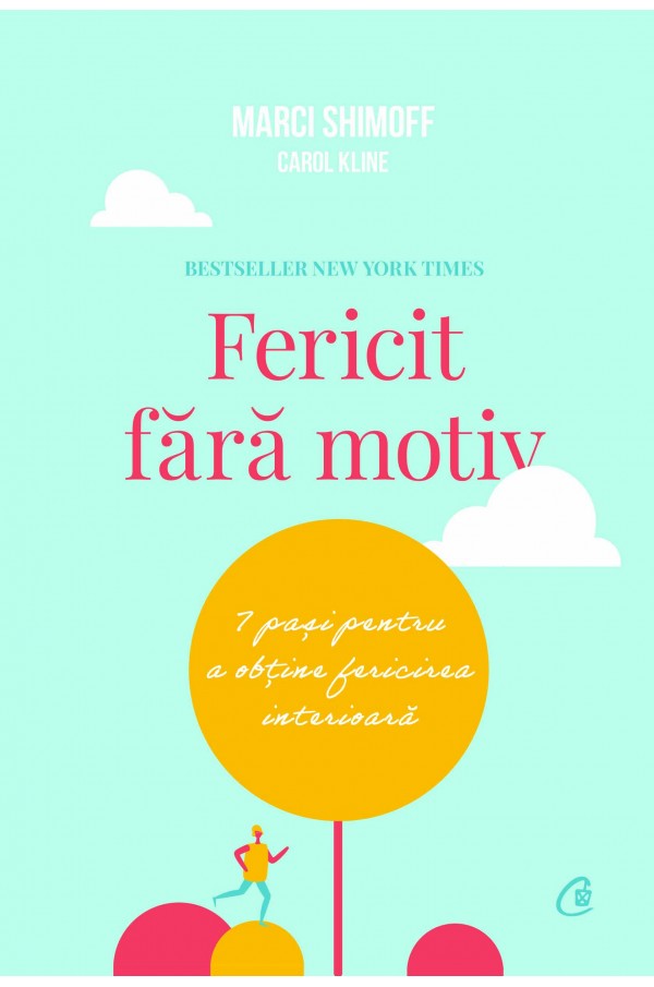 Fericit fara motiv | Marci Shimoff, Carol Kline carturesti.ro poza bestsellers.ro