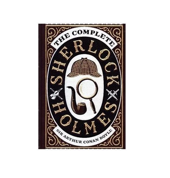 The Complete Sherlock Holmes | Sir Arthur Conan Doyle