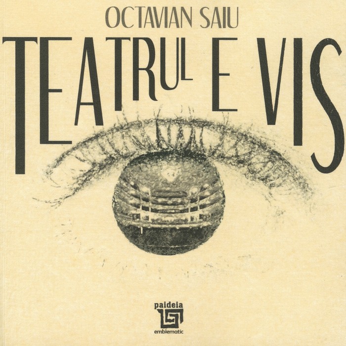 Teatrul e vis | Octavian Saiu carturesti.ro poza bestsellers.ro