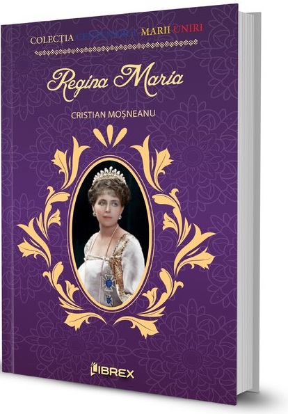 PDF Regina Maria | Cristian Mosneanu carturesti.ro Biografii, memorii, jurnale