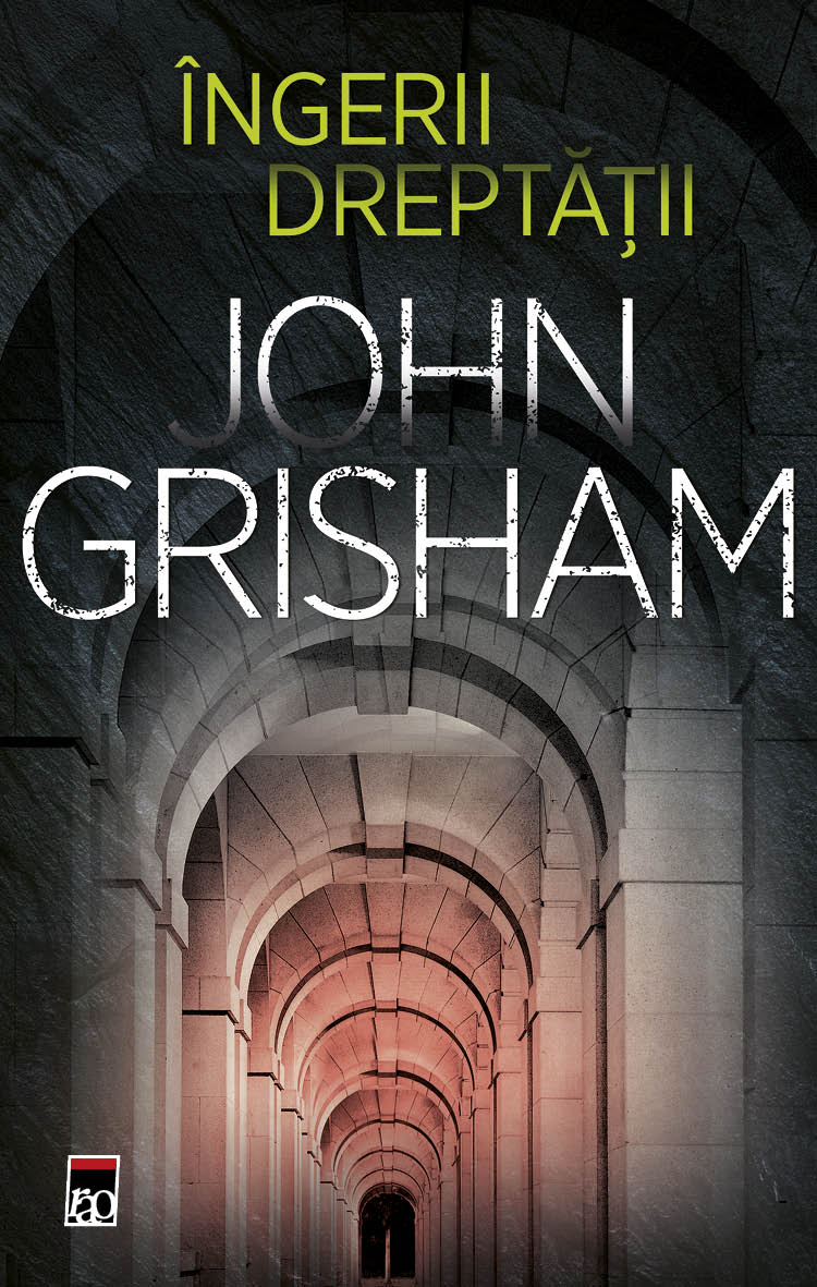 Ingerii dreptatii | John Grisham