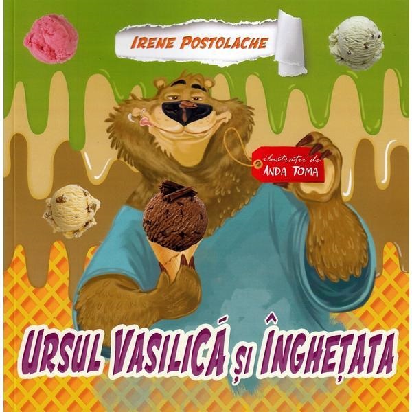 PDF Ursul Vasilica si Inghetata | Irene Postolache carturesti.ro Carte