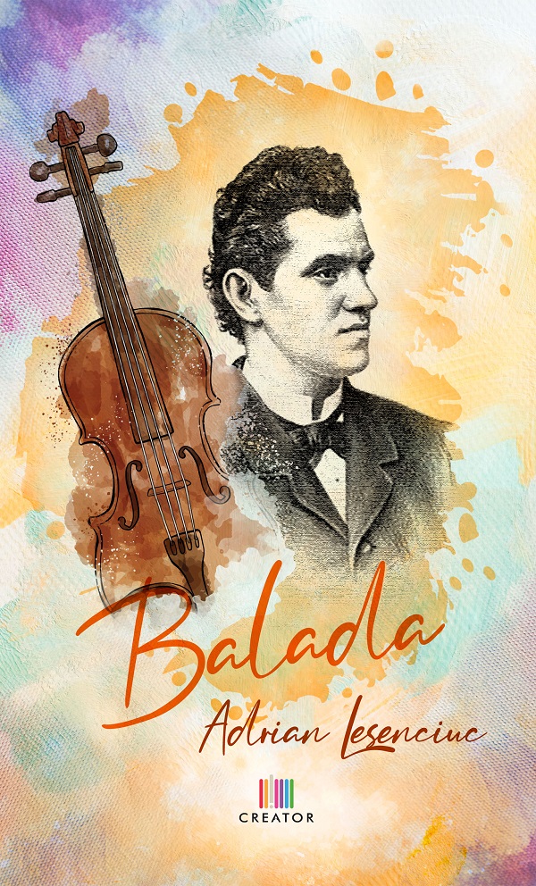 Balada | Adrian Lesenciuc carturesti.ro Biografii, memorii, jurnale