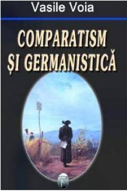 Comparatism si germanistica | Vasile Voia carte