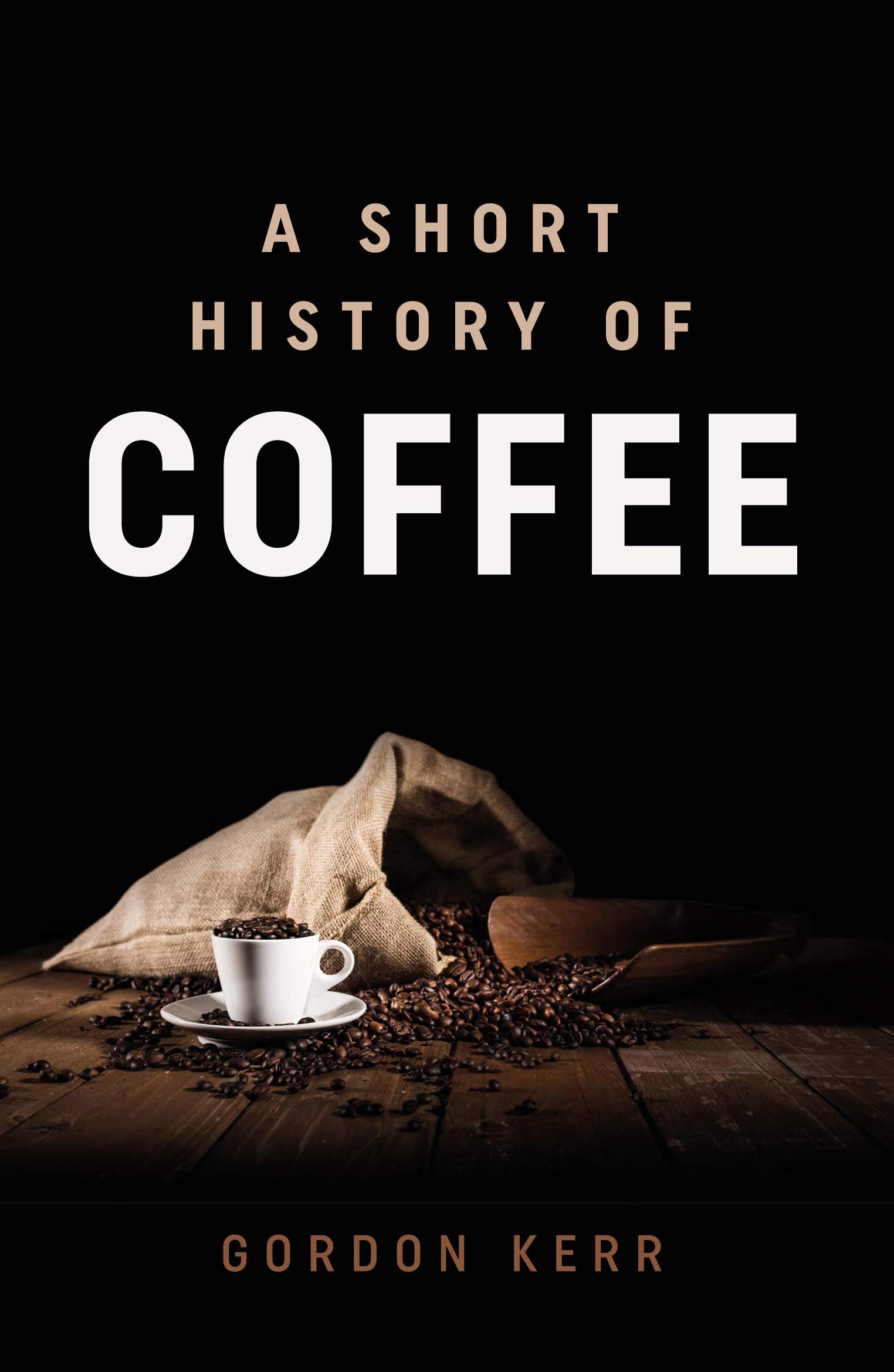 A Short History of Coffee | Gordon Kerr