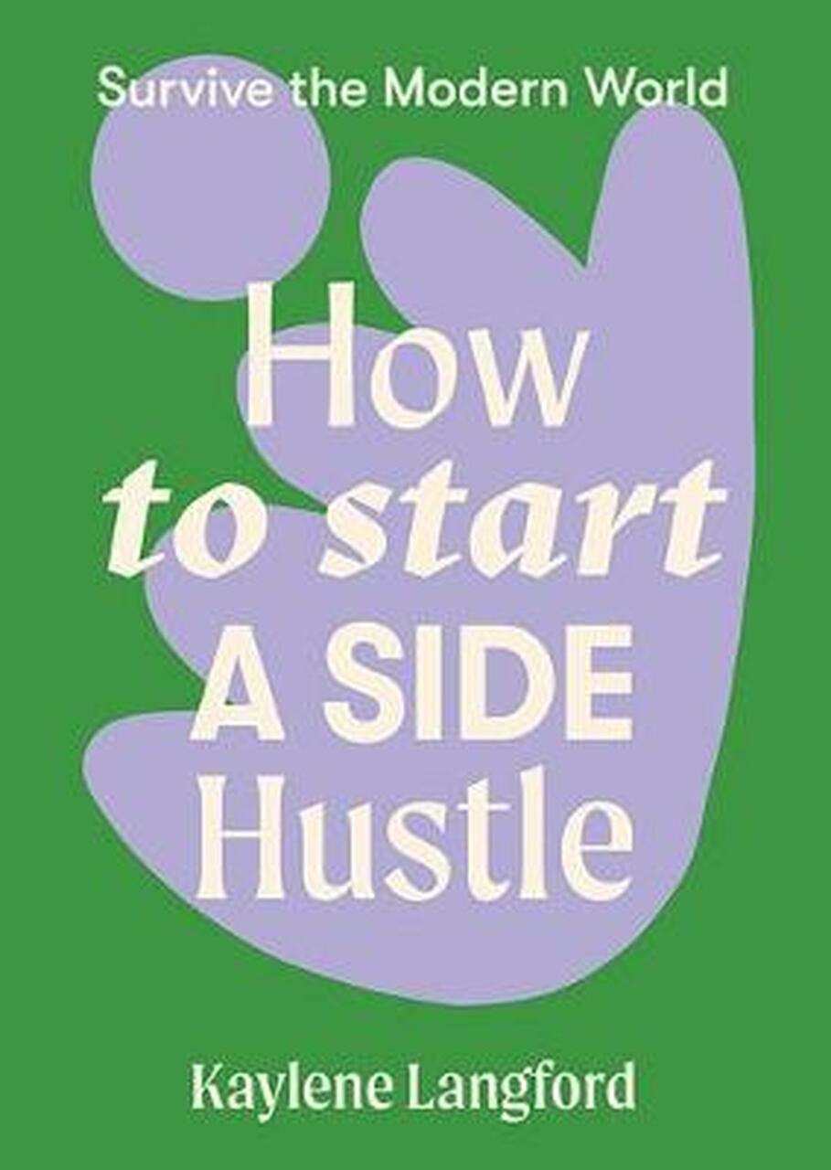 How to Start a Side Hustle | Kaylene Langford