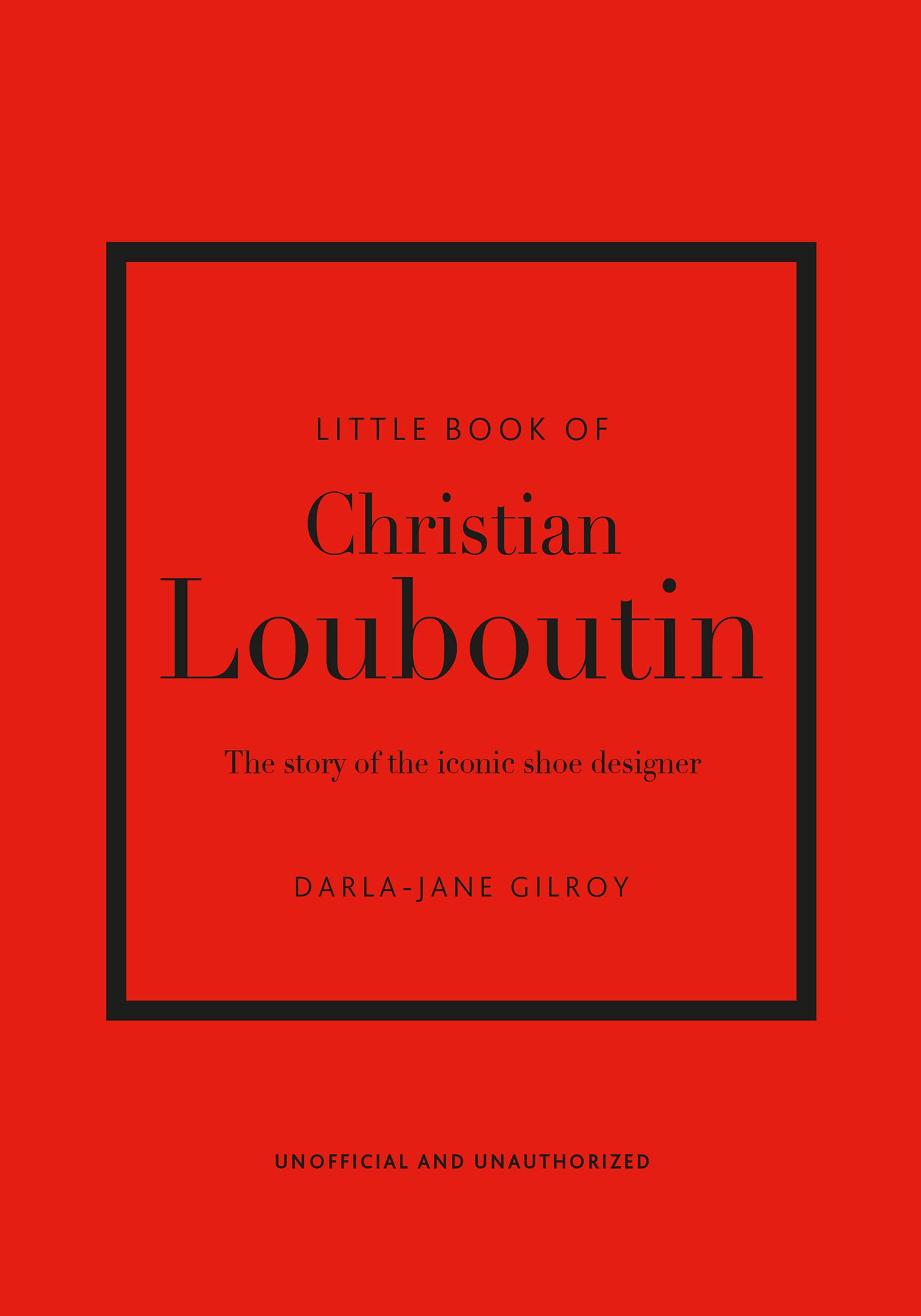 Little Book of Christian Louboutin | Darla-Jane Gilroy