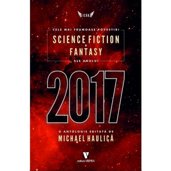 Cele mai frumoase povestiri SF & fantasy ale anului 2017 de Michael Haulica