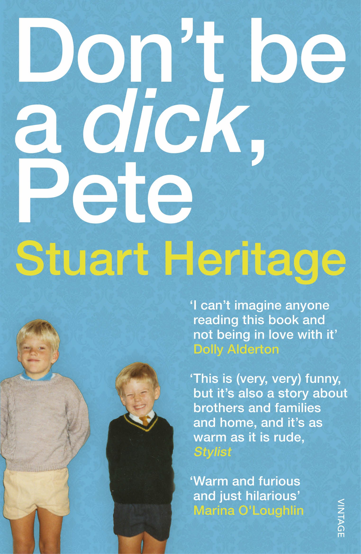 Don\'t Be a Dick Pete | Stuart Heritage