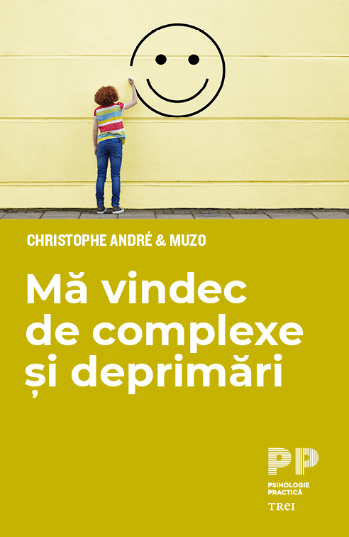 Ma vindec de complexe si deprimari | Cristophe Andre, Muzo De La Carturesti Carti Dezvoltare Personala 2023-09-30