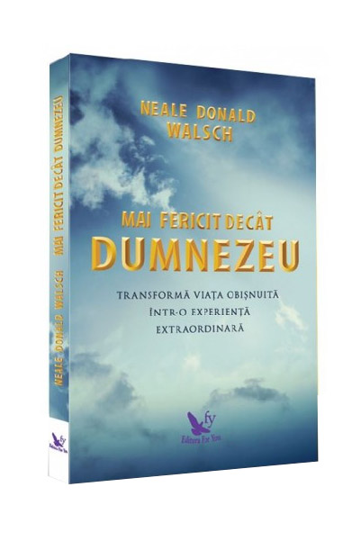 Mai fericit decat Dumnezeu | Neale Donald Walsch