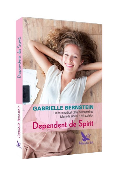 Dependent de spirit | Gabrielle Bernstein carturesti.ro imagine 2022