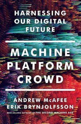 Machine, Platform, Crowd | Andrew McAfee, Erik Brynjolfsson