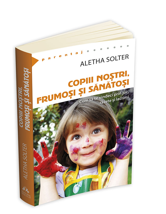 Copiii nostri, frumosi si sanatosi | Aletha Solter carturesti.ro imagine 2022