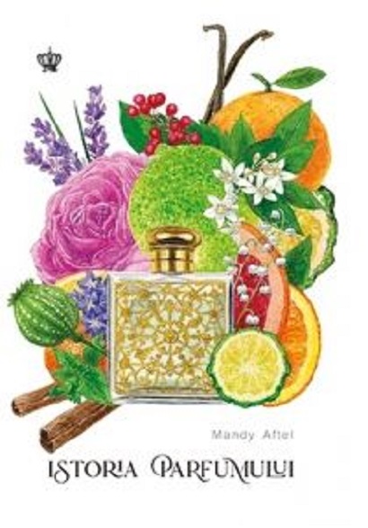 Istoria parfumului | Mandy Aftel Baroque Books&Arts Carte