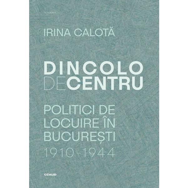 Dincolo De Centru | Irina Calota