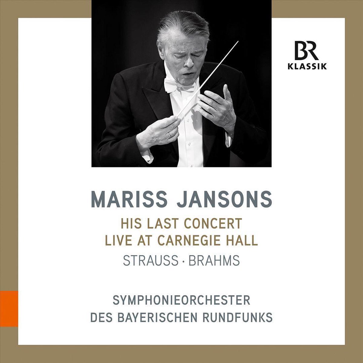 Mariss Jansons: His Last Concert. Live at Carnegie Hall | Mariss Jansons, Symphonieorchester des Bay