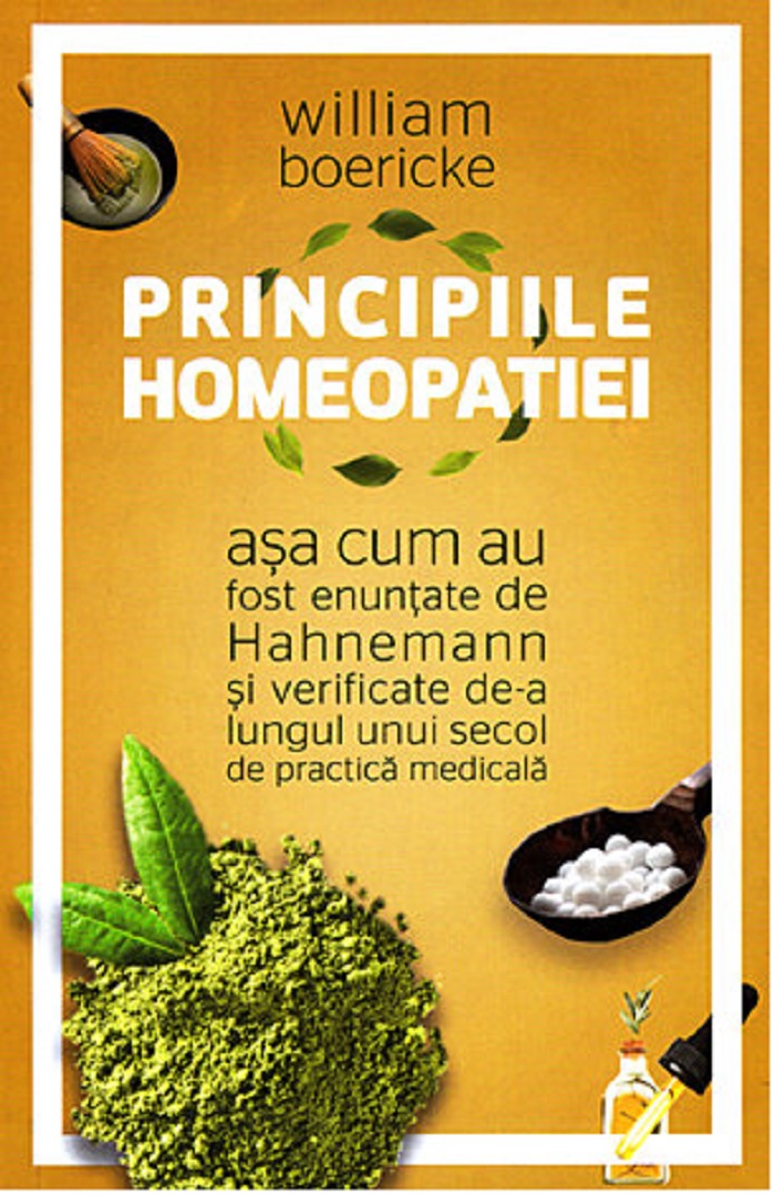 Principiile homeopatiei | William Boericke De La Carturesti Carti Dezvoltare Personala 2023-06-01 3
