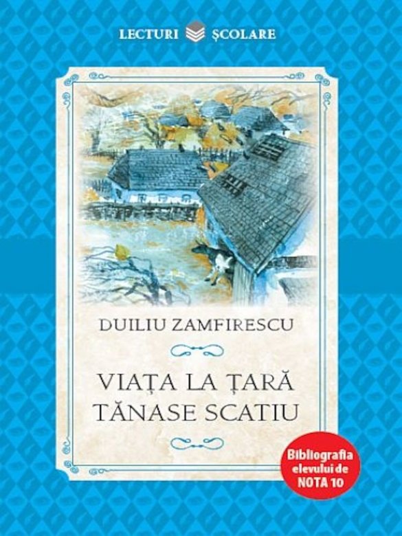 Viata la tara. Tanase Scatiu | Duiliu Zamfirescu