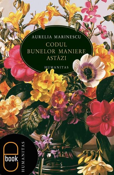 Codul bunelor maniere astăzi | Aurelia Marinescu