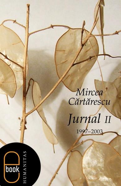 Jurnal 2 (1997-2003) | Mircea Cartarescu