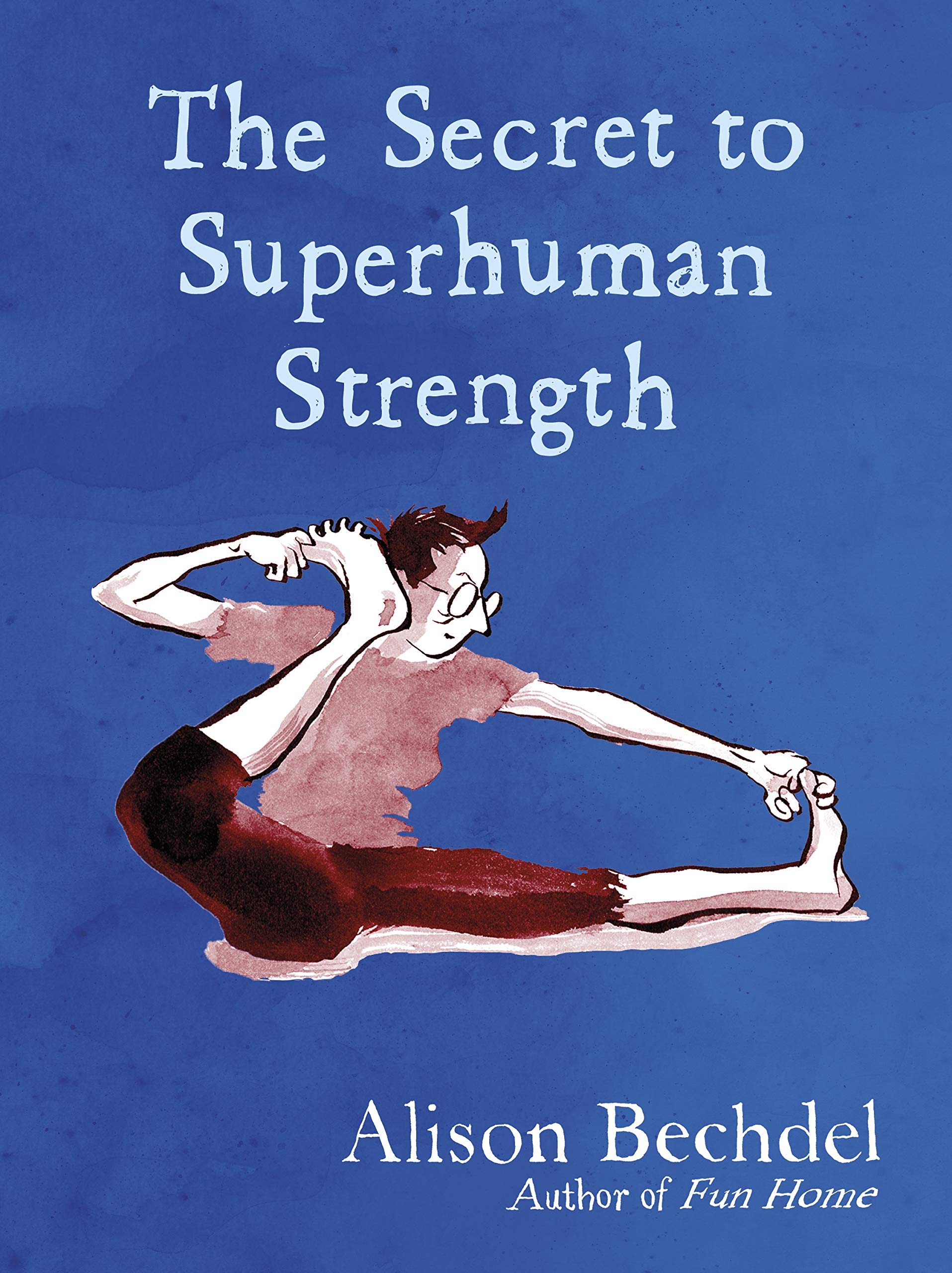 The Secret to Superhuman Strength | Alison Bechdel