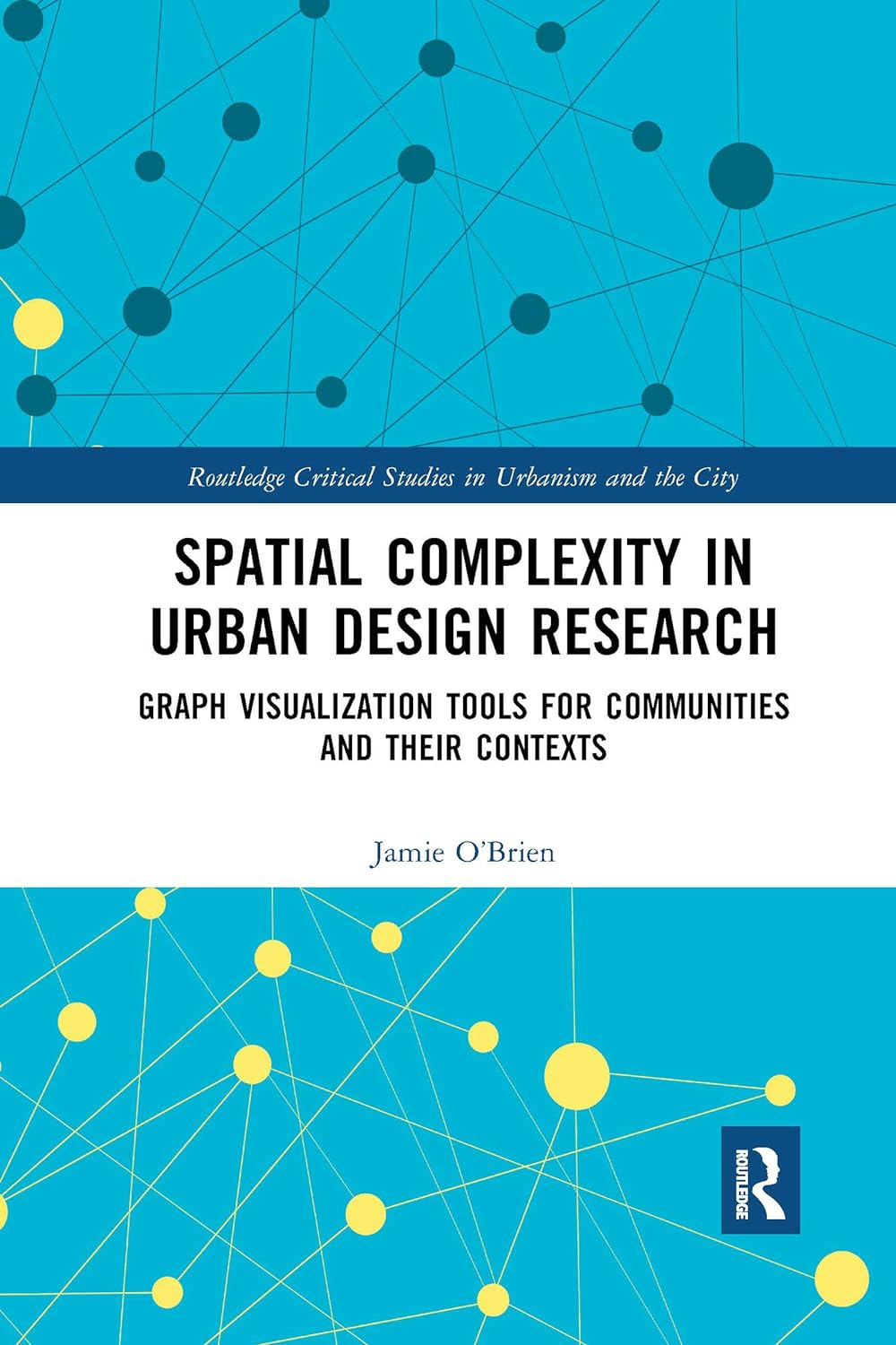 Spatial Complexity in Urban Design Research | Jamie O\'Brien