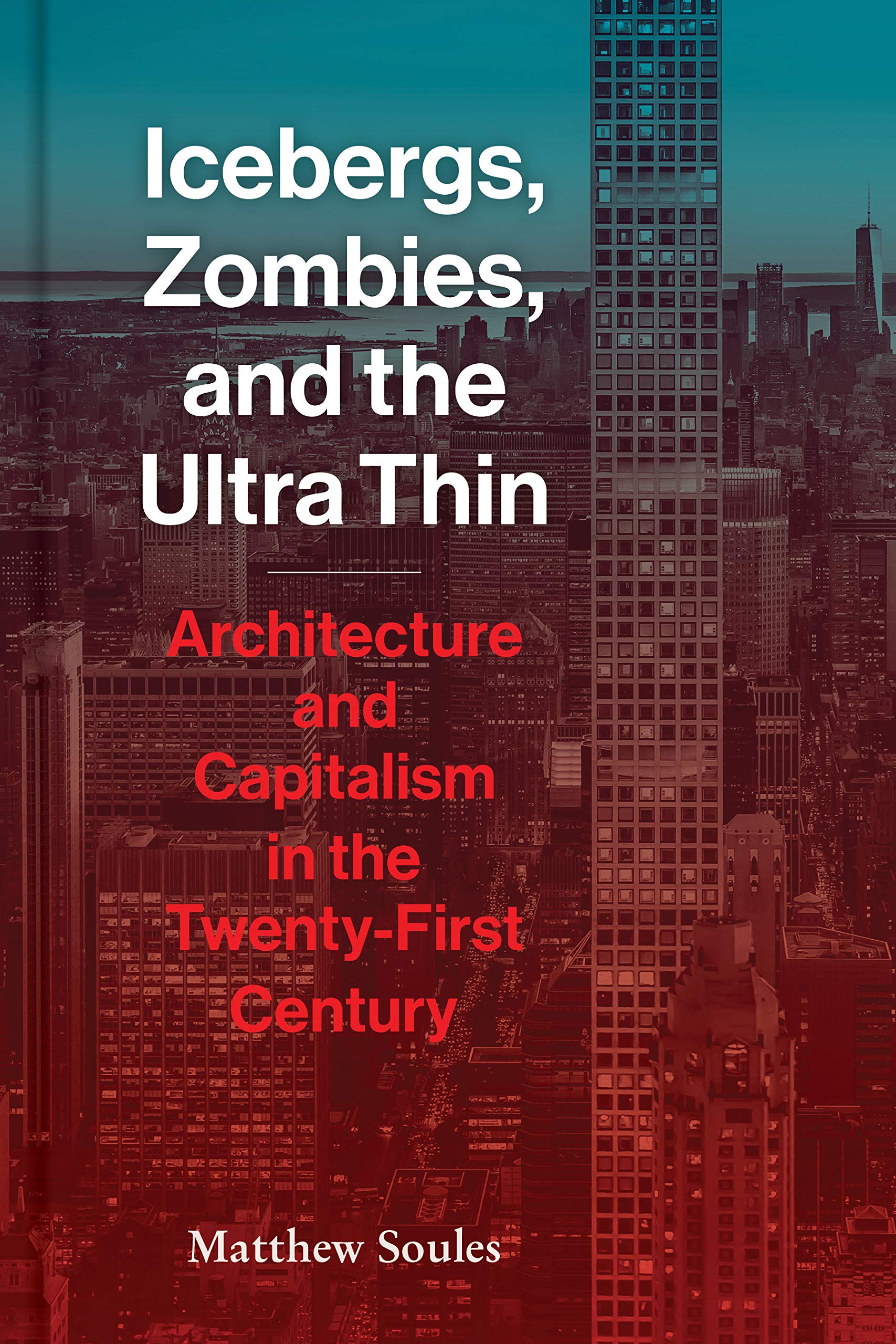 Icebergs, Zombies, and the Ultra-Thin | Matthew Soules