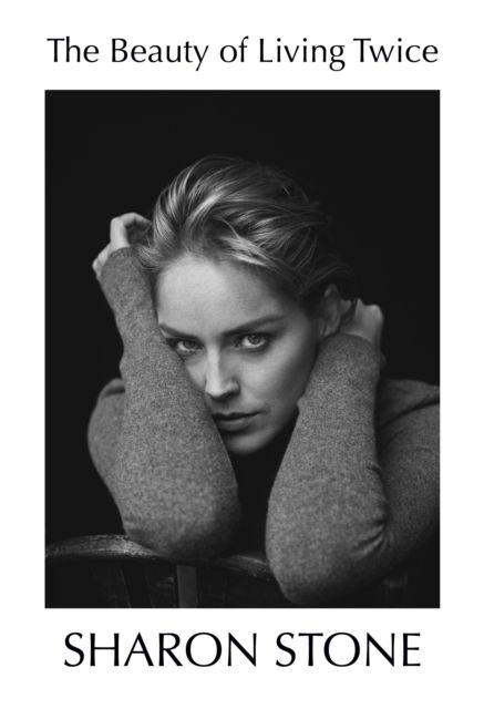 Beauty of Living Twice | Sharon Stone