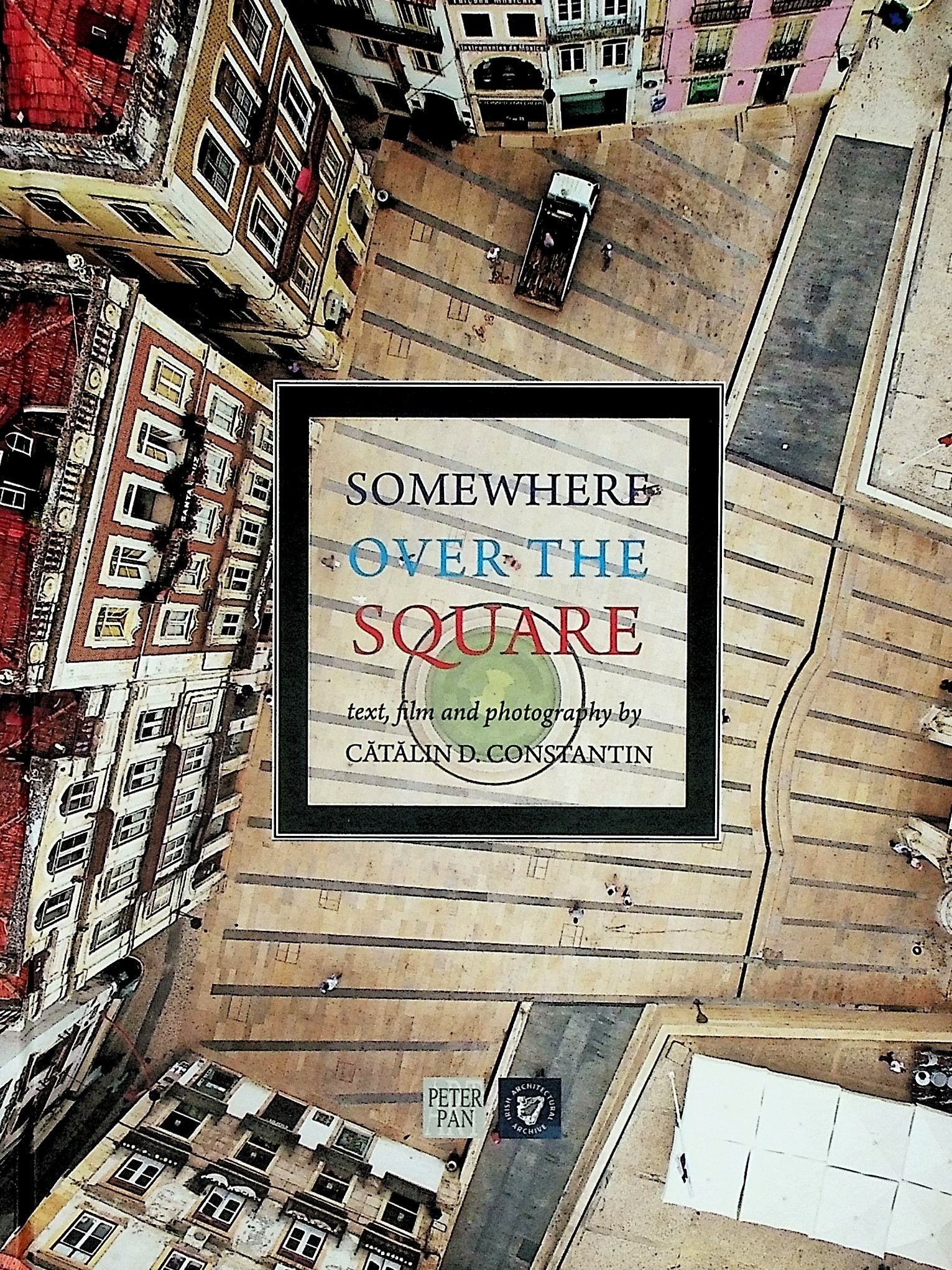 Vezi detalii pentru Somewhere over the Square | Catalin D. Constantin