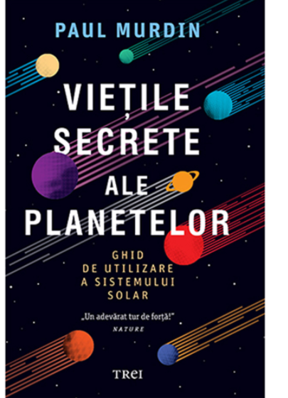 Vietile secrete ale planetelor | Paul Murdin carturesti.ro Carte